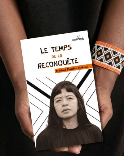 Le temps de la reconquete Makuxi-Trudrua